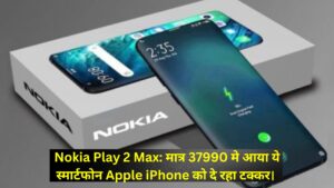Nokia Play 2 Max India